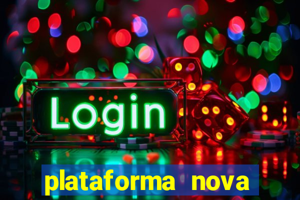 plataforma nova pagando bem